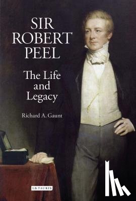 Gaunt, Richard A. - Sir Robert Peel