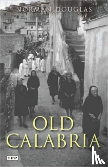 Douglas, Norman - Old Calabria