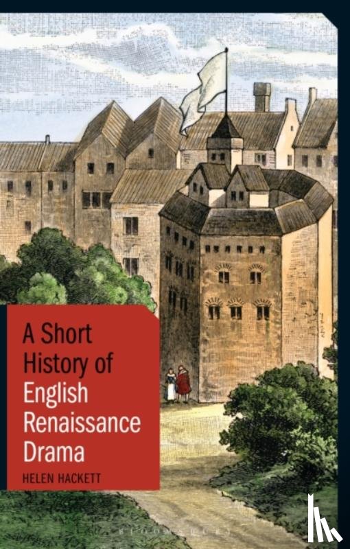 Hackett, Helen - A Short History of English Renaissance Drama