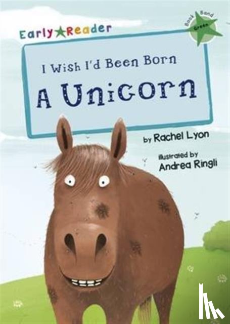 Lyon, Rachel - I Wish I'd Been Born a Unicorn