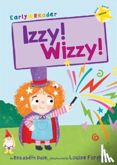 Dale, Elizabeth - Izzy! Wizzy! (Early Reader)