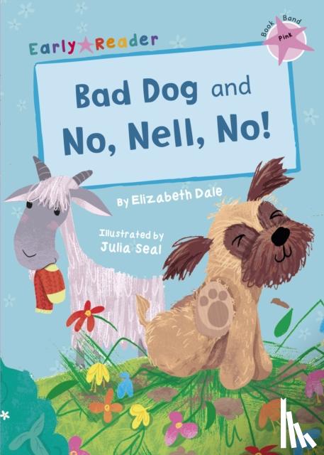Dale, Elizabeth - Bad Dog and No, Nell, No!