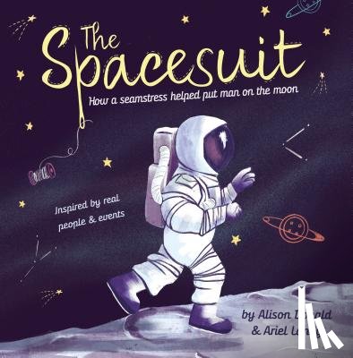Donald, Alison - The Spacesuit: How a Seamstress Helped Put Man on the Moon