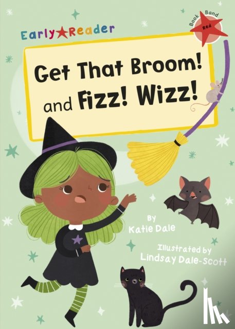 Dale, Katie - Get That Broom! and Fizz! Wizz!