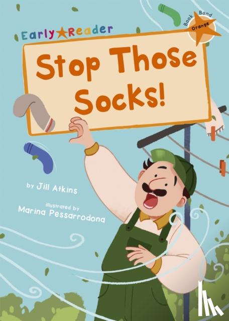 Atkins, Jill - Stop Those Socks!