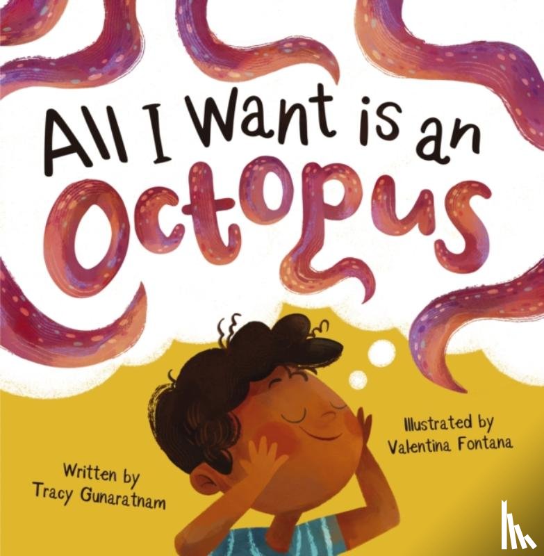 Gunaratnam, Tracy - All I Want is an Octopus