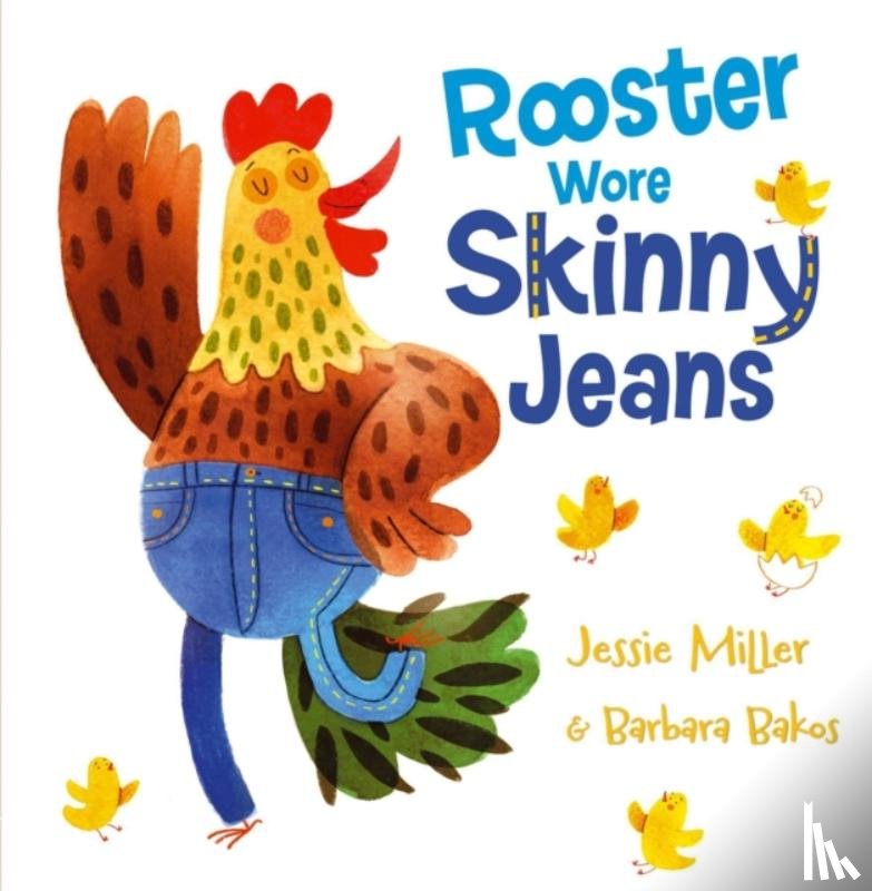 Miller, Jessie - Rooster Wore Skinny Jeans