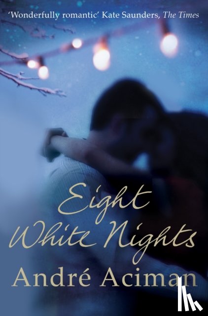 Aciman, Andre - Eight White Nights