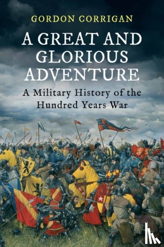Corrigan, Gordon - A Great and Glorious Adventure