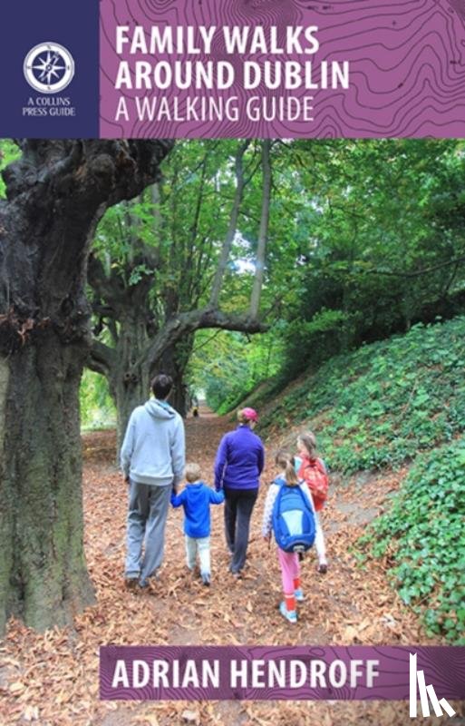 Hendroff, Adrian - Family Walks Around Dublin