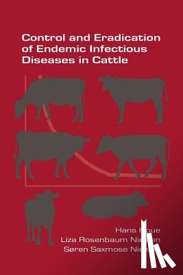 Houe, Hans, Nielsen, Liza Rosenbaum, Nielse, Soren Saxmose - Control and Eradication of Endemic Infectious Diseases in Cattle