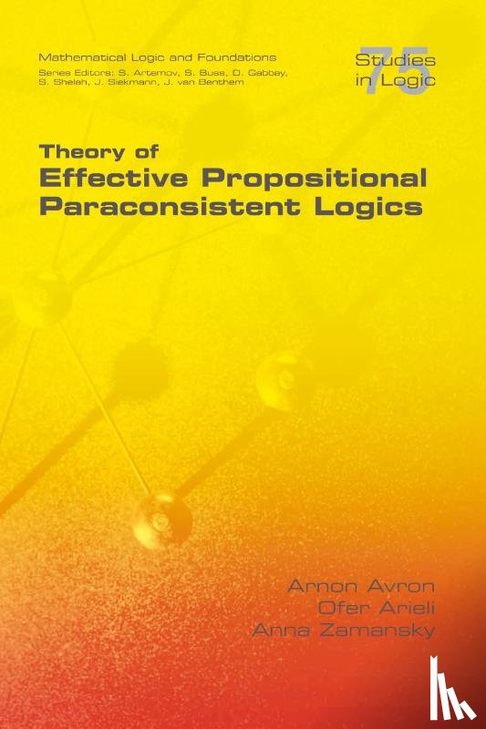 Avron, Arnon, Arieli, Ofer, Zamansky, Anna - Theory of Effective Propositional Paraconsistent Logics