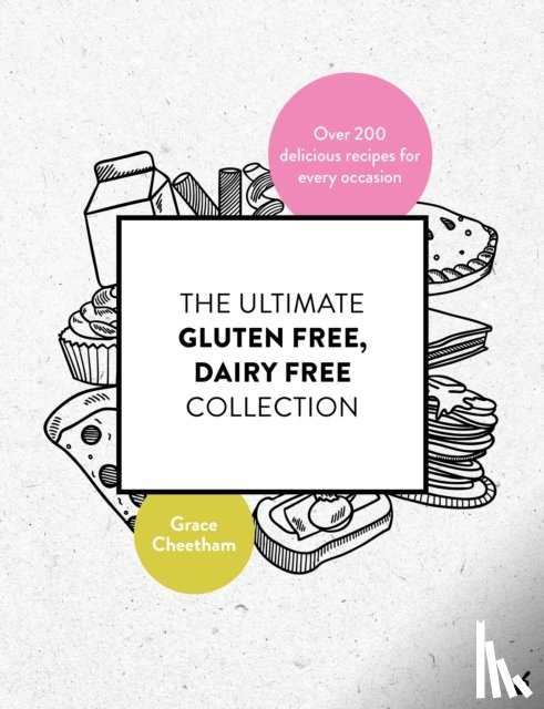 Cheetham, Grace - The Ultimate Gluten-Free, Dairy-Free Collection