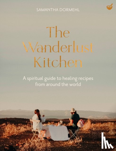 Dormehl, Samantha - The Wanderlust Kitchen