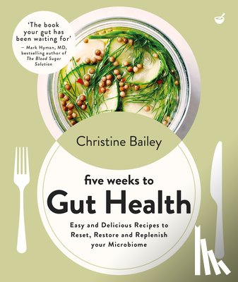 Bailey, Christine - Five Weeks to Gut Health