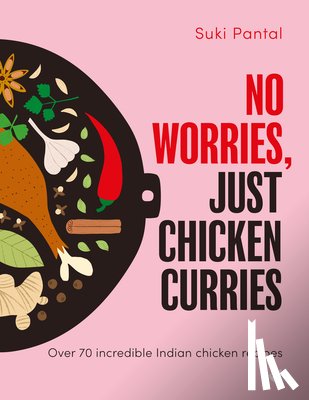 Pantal, Suki - No Worries, Just Chicken Curries