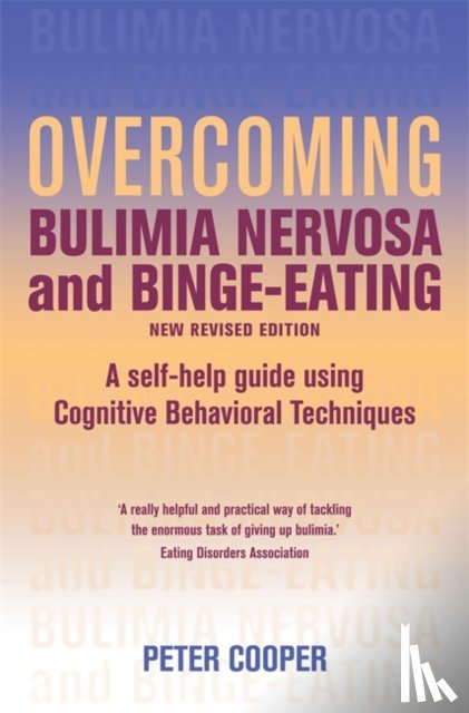 Cooper, Prof Peter - Overcoming Bulimia Nervosa and Binge Eating 3rd Edition