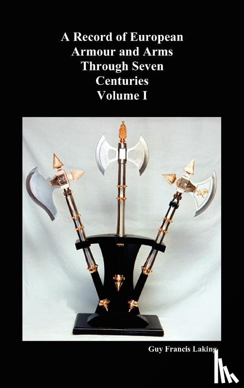 Laking, Guy Francis - A Record of European Armour and Arms Through Seven Centuries