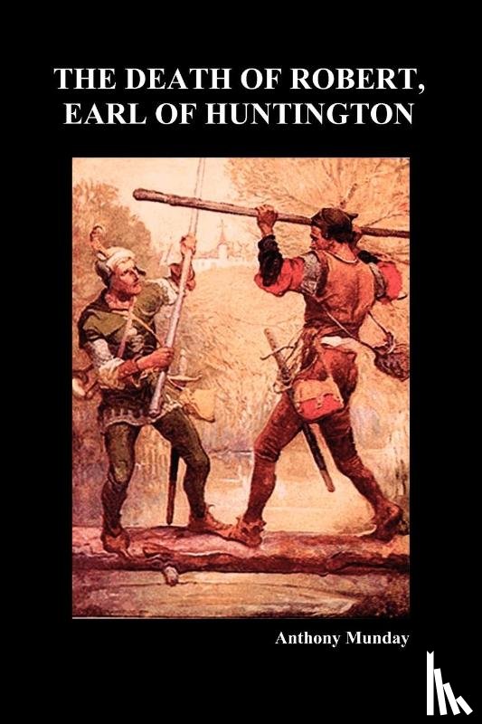 Munday, Anthony - The Death of Robert Earl of Huntington (Paperback)