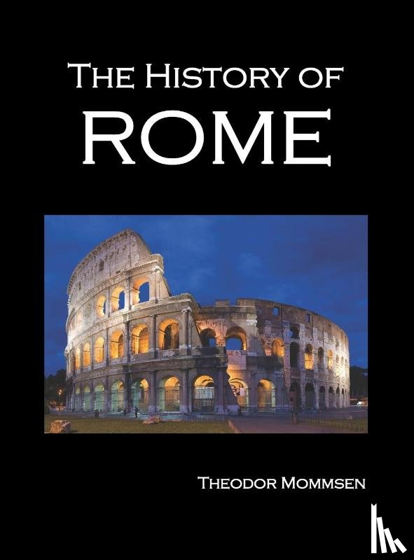 Mommsen, Theodor - The History of Rome, Volumes 1-5