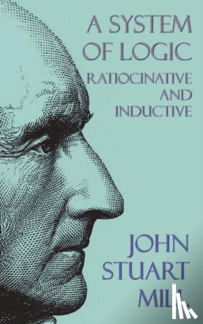 Mill, John Stuart - A System of Logic