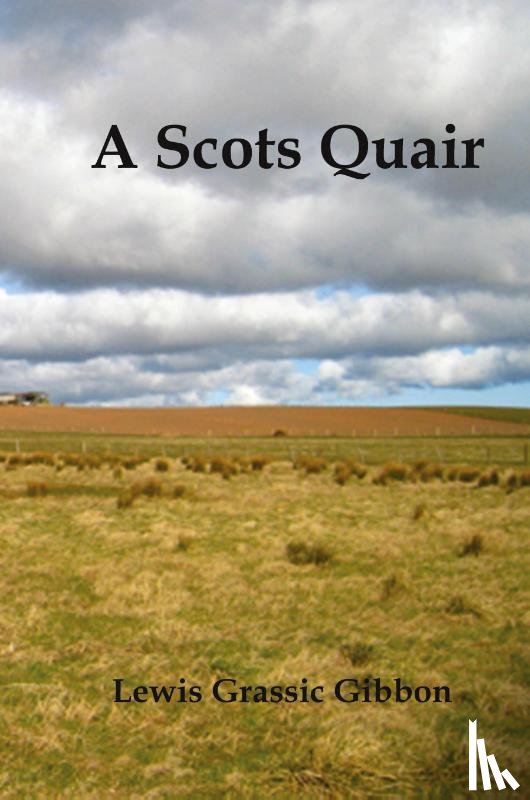Gibbon, Lewis - A Scots Quair, (Sunset Song, Cloud Howe, Grey Granite), Glossary of Scots Included