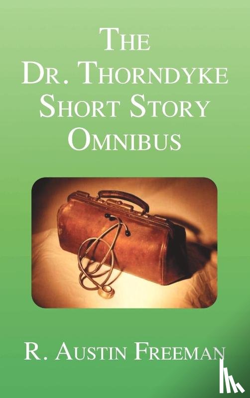 Freeman, R. Austin - The Dr. Thorndyke Short Story Omnibus