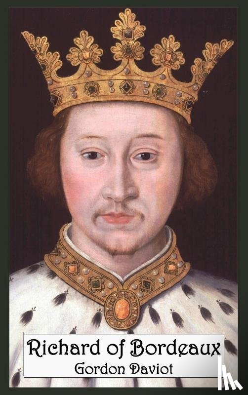 Daviot, Gordon - Richard of Bordeaux