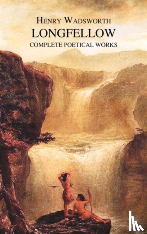 Longfellow, Henry Wadsworth - The Complete Poetical Works of Henry Wadsworth Longfellow