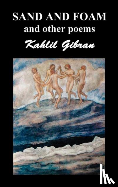 Gibran, Kahlil - Sand and Foam and Other Poems