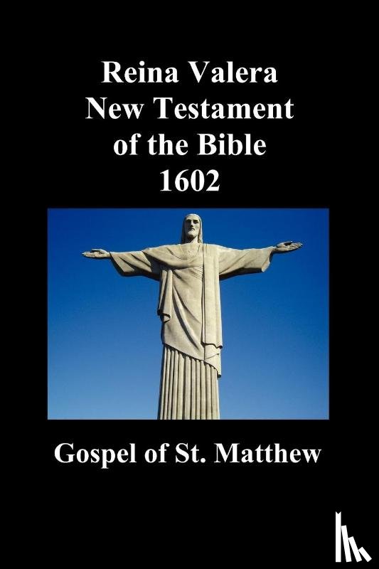 Anonymous - Reina Valera New Testament of the Bible 1602, Book of Matthew (Spanish)