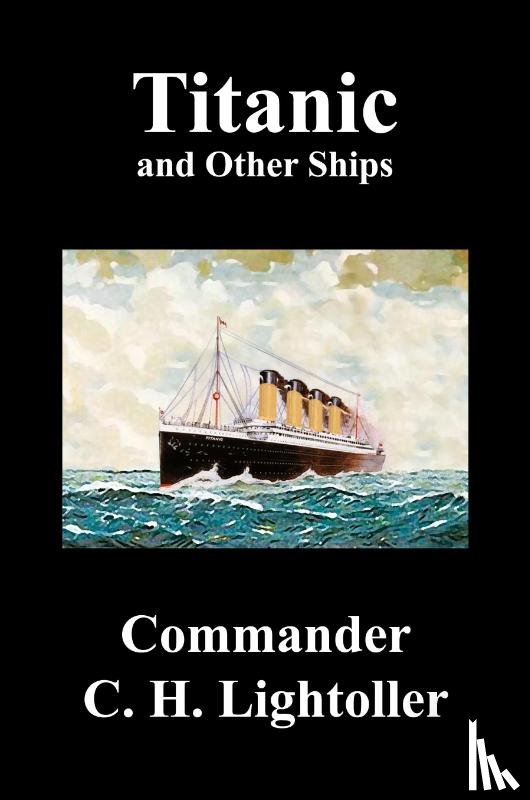 Lightoller, Charles Herbert - Titanic and Other Ships