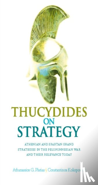 Platias, Athanasios G., Koliopoulos, Constantinos - Thucydides on Strategy