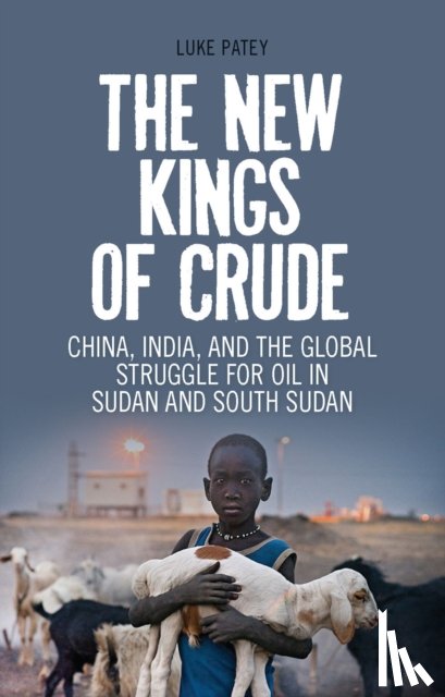 Patey, Luke Anthony - The New Kings of Crude