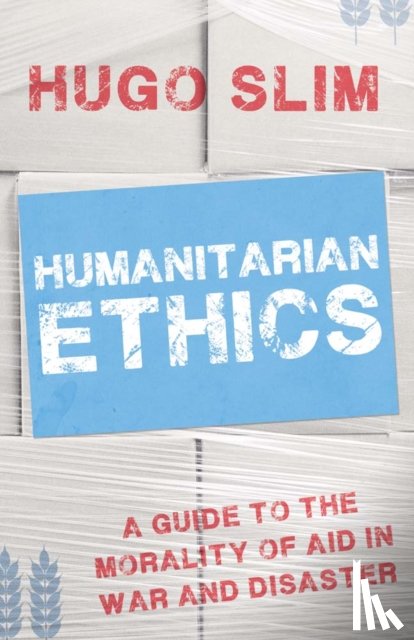 Slim, Hugo - Humanitarian Ethics