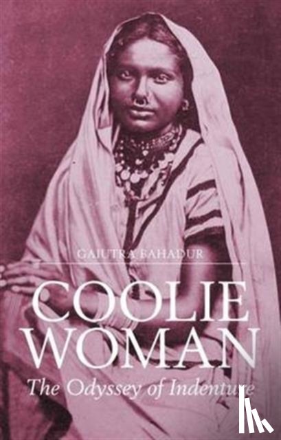 Bahadur, Gaiutra - Coolie Woman