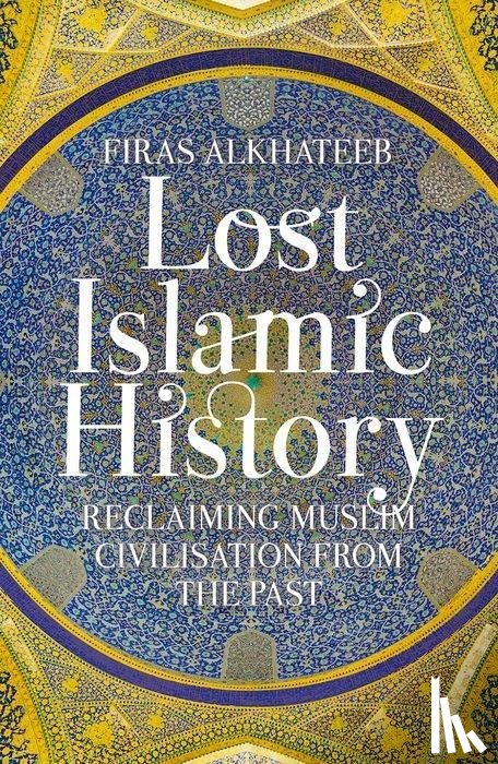 Alkhateeb, Firas - Lost Islamic History