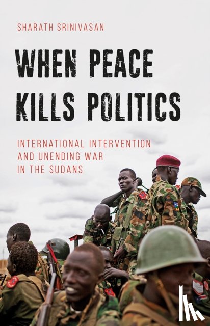 Srinivasan, Sharath - When Peace Kills Politics