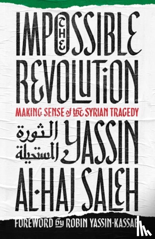Saleh, Yassin al-Haj - The Impossible Revolution