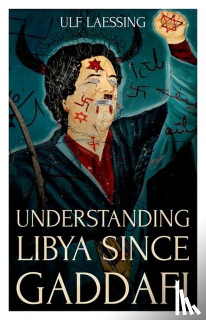 Laessing, Ulf - Understanding Libya Since Gaddafi