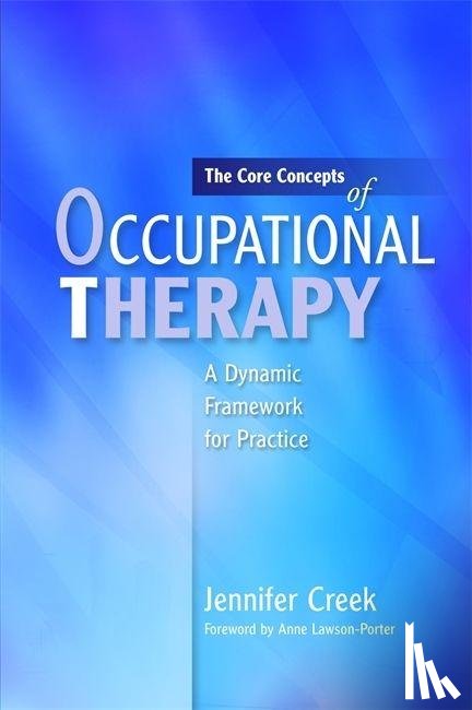 Creek, Jennifer - The Core Concepts of Occupational Therapy