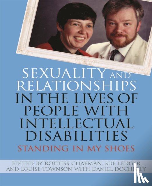  - Sexuality and Relationships in the Lives of People with Intellectual Disabilities
