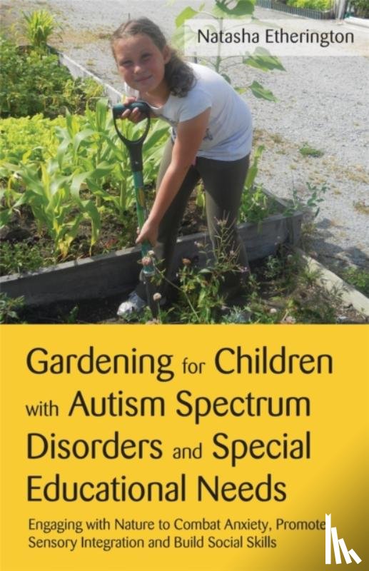 Etherington, Natasha - Gardening for Children with Autism Spectrum Disorders and Special Educational Needs