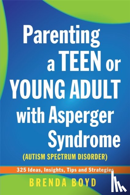 Boyd, Brenda - Parenting a Teen or Young Adult with Asperger Syndrome (Autism Spectrum Disorder)