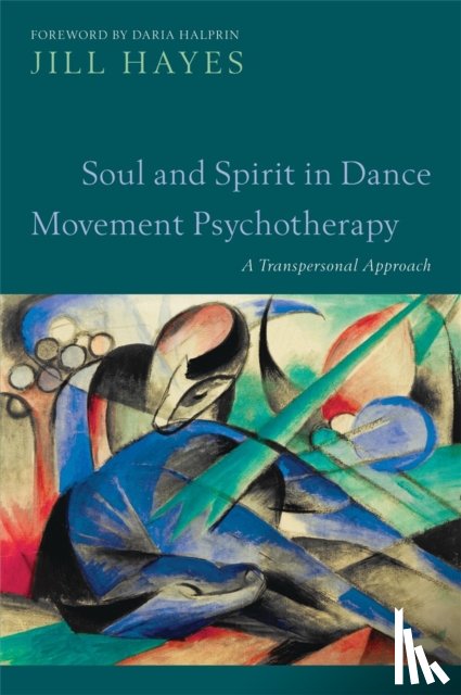 Hayes, Jill - Soul and Spirit in Dance Movement Psychotherapy