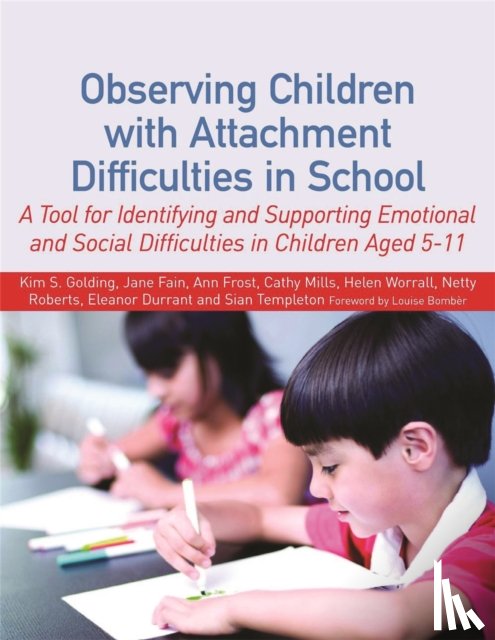Worrall, Helen, Templeton, Sian, Roberts, Netty, Frost, Ann - Observing Children with Attachment Difficulties in School