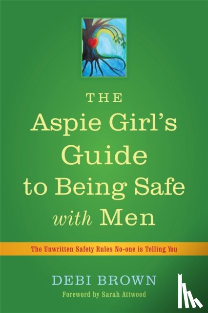 Brown, Debi - The Aspie Girl's Guide to Being Safe with Men