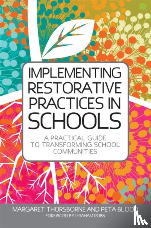 Thorsborne, Margaret, Blood, Peta - Implementing Restorative Practices in Schools