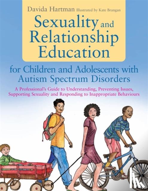Hartman, Davida - Sexuality and Relationship Education for Children and Adolescents with Autism Spectrum Disorders