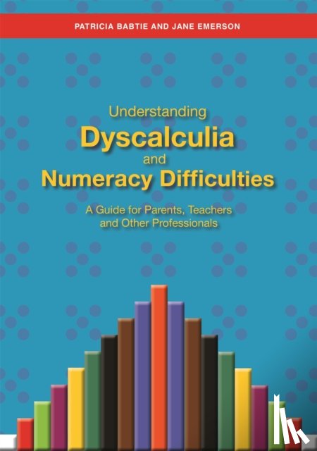 Emerson, Jane, Babtie, Patricia - Understanding Dyscalculia and Numeracy Difficulties